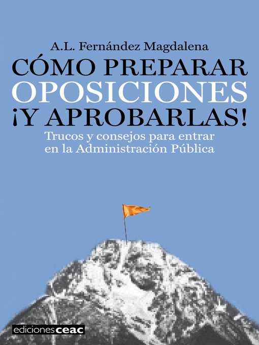 Title details for Cómo preparar oposiciones ¡y aprobarlas! by A. L. Fernández Magdalena - Wait list